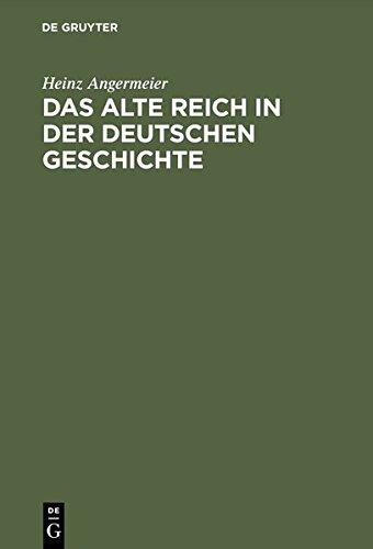 Das alte Reich in der deutschen Geschichte: Studien über Kontinuitäten und Zäsuren