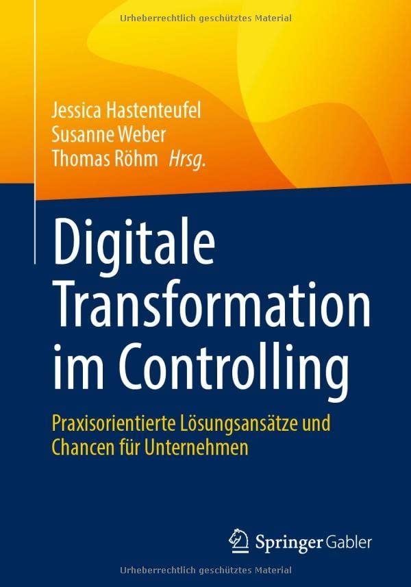 Digitale Transformation im Controlling: Praxisorientierte Lösungsansätze und Chancen für Unternehmen