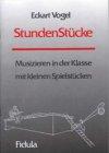 Stundenstücke: 30 einfache Spielstücke für das Musizieren im Klassenverband im allgemeinbildenden Musikunterricht der Stufen 5-10. Mit wenig Aufwand ... Musikstunde von Nicht-Musikern zu bewältigen