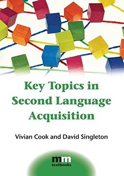 Key Topics in Second Language Acquisition (MM Textbooks)