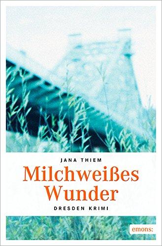 Milchweißes Wunder (Dresden Krimi)