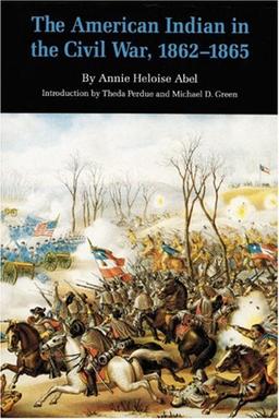 The American Indian in the Civil War, 1862-1865 (Bison Book)