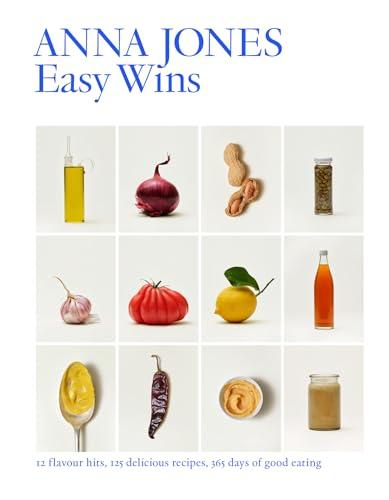 Easy Wins: 12 flavour hits, 125 delicious recipes, 365 days of good eating