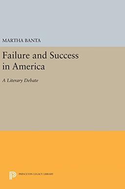 Failure and Success in America: A Literary Debate (Princeton Legacy Library, Band 1803)