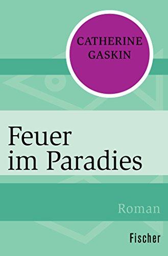 Feuer im Paradies: Roman