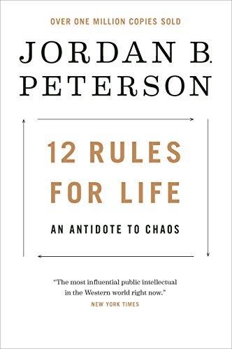 12 Rules for Life: An Antidote to Chaos