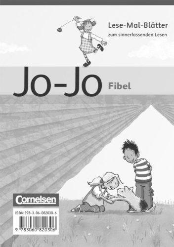 Jo-Jo Fibel - Allgemeine Ausgabe - Neubearbeitung: Jo-Jo Fibel. Allgemeine Ausgabe. Lese-Mal-Blätter: Zum sinnerfassenden Lesen im 1. Schuljahr