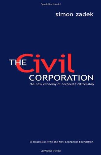 The Civil Corporation: The New Economy of Corporate Citizenship