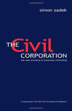 The Civil Corporation: The New Economy of Corporate Citizenship