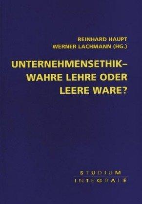 Unternehmensethik: Wahre Lehre oder leere Ware?