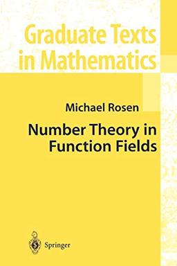 Number Theory in Function Fields (Graduate Texts in Mathematics, 210, Band 210)