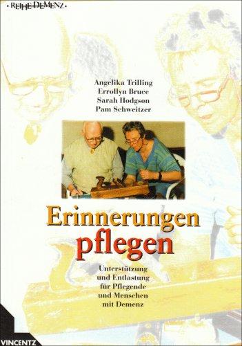 Erinnerungen pflegen: Unterstützung und Entlastung für Pflegende und Menschen mit Demenz