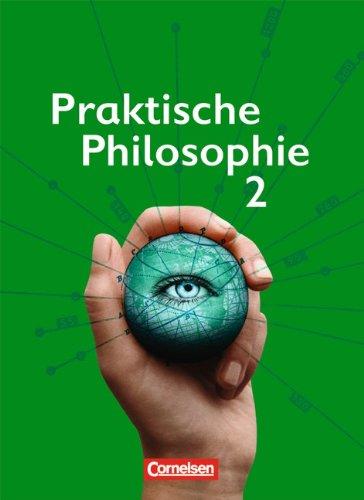 Praktische Philosophie - Nordrhein-Westfalen: Praktische Philosophie 2,  Nordrhein-Westfalen:  7./8. Schuljahr -Schülerbuch