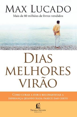 Dias Melhores Virão - Conforme Nova Ortografia (Em Portuguese do Brasil)