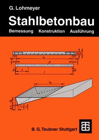 Stahlbetonbau: Bemessung, Konstruktion, Ausführung