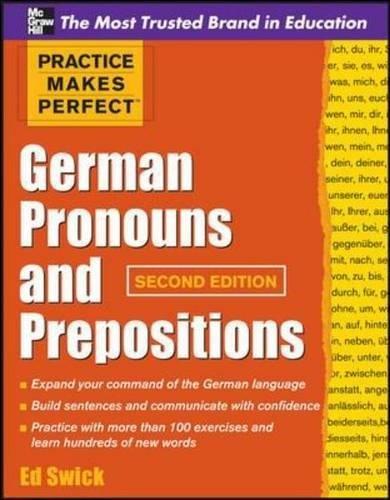 Practice Makes Perfect German Pronouns and Prepositions, Second Edition (Practice Makes Perfect (McGraw-Hill))