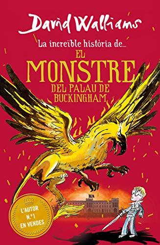 La increïble història de... - El monstre del Buckingham Palace (Col·lecció David Walliams)