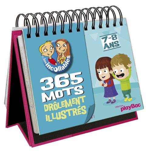 Les incollables, 7-8 ans : 365 mots drôlement illustrés