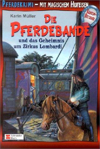 Die Pferdebande und das Geheimnis um Zirkus Lombardi: Mit magischem Hufeisen-Geheimdecoder