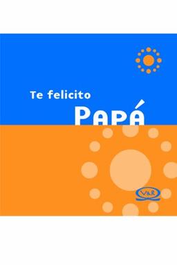 Te felicito papa / Congratulations Dad