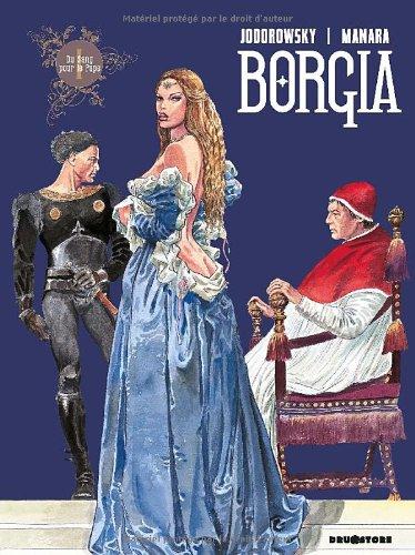 Borgia. Vol. 1. Du sang pour le pape