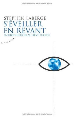 S'éveiller en rêvant : introduction au rêve lucide