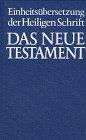 Bibelausgaben, Das Neue Testament. [Einheitsübersetzung der Heiligen Schrift]