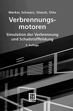 Verbrennungsmotoren: Simulation der Verbrennung und Schadstoffbildung