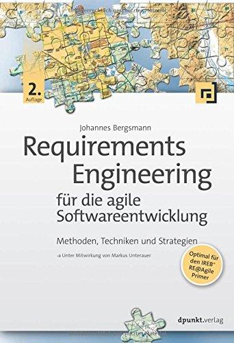 Requirements Engineering für die agile Softwareentwicklung: Methoden, Techniken und Strategien