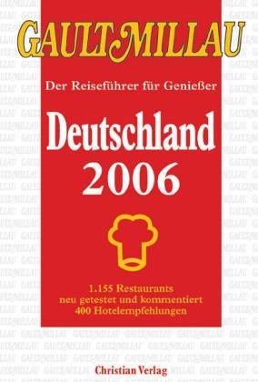 Gault Millau Deutschland 2006, m. 'Carpe Diem Wellbeing Guide Süddeutschland, Schweiz, Österreich, Südtirol 2006'