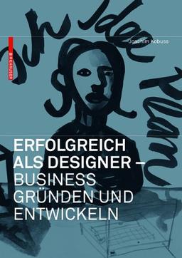 Erfolgreich als Designer - Business gründen und entwickeln