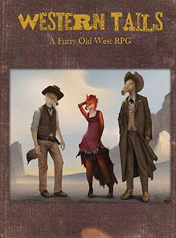 Western Tails: A Furry Old West RPG