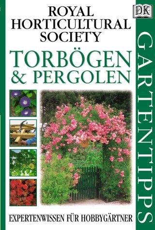 DK Gartentipps, Torbögen und Pergolen