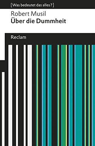 Über die Dummheit: (Was bedeutet das alles?) (Reclams Universal-Bibliothek)