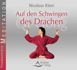 Auf den Schwingen des Drachen - Qigong