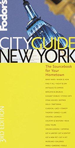 Fodor's Cityguide New York City, 3rd Edition: The Sourcebook for Your Hometown (Fodor's Cityguides, 3, Band 3)