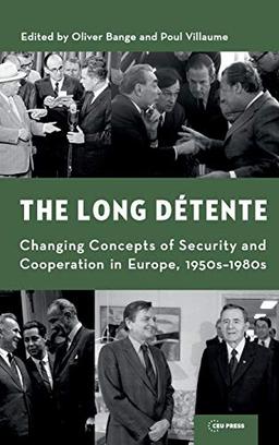 Long Détente: Changing Concepts of Security and Cooperation in Europe, 1950s-1980s