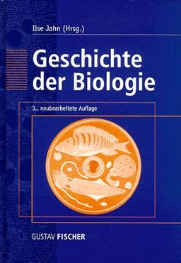 Geschichte der Biologie: Theorien, Methoden, Institutionen, Kurzbiographien