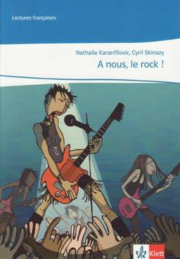 A nous, le rock !: Buch mit Audio-CD. Lecture graduée: 2. Lernjahr, Lektüre zu Cours intensif 2