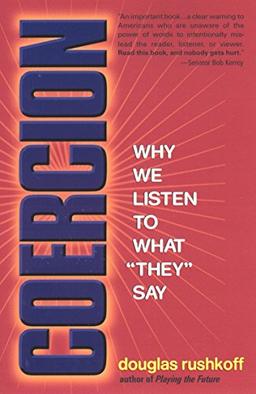 Coercion: Why We Listen to What "They" Say