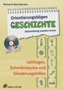 Orientierungsbögen Geschichte: Selbstständig arbeiten lernen. Leitfragen, Schreibimpulse und Gliederungshilfen