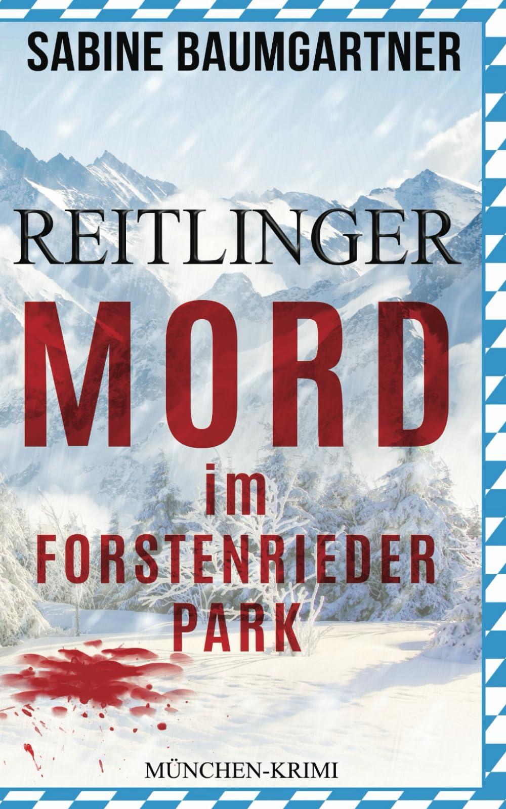 Mord im Forstenrieder Park (Reitlinger Krimi, Band 1)