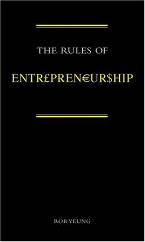 The Rules of Entrepreneurship (The Rules of . . . Series)