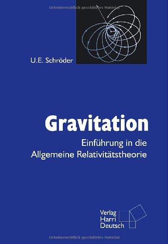 Gravitation: Eine Einführung in die allgemeine Relativitätstheorie