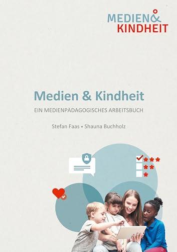 Medien und Kindheit: Ein medienpädagogisches Handbuch