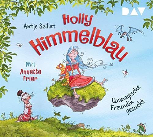 Holly Himmelblau – Teil 1: Unmagische Freundin gesucht: Ungekürzte szenische Lesung mit Musik mit Annette Frier (2 CDs)