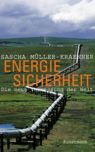 Energiesicherheit: Die neue Vermessung der Welt