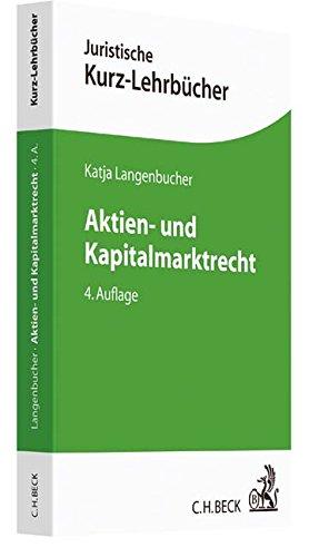 Aktien- und Kapitalmarktrecht: Ein Studienbuch (Kurzlehrbücher für das Juristische Studium)