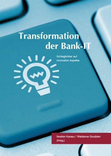 Transformation der Bank-IT: Schlaglichter auf innovative Aspekte