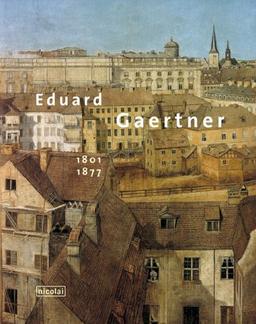 Eduard Gaertner. 1801-1877